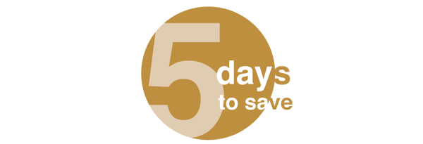 5 days to save