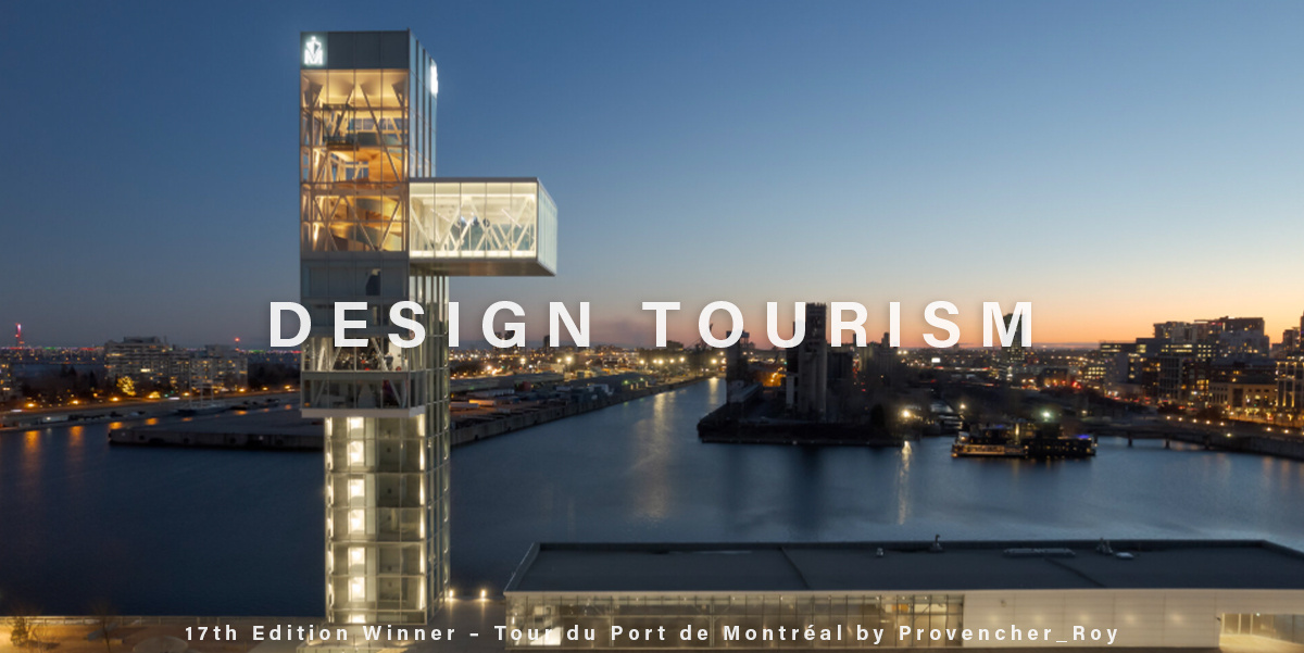 DESIGN TOURISM / 17th Edition Winner - Tour du Port de Montréal by Provencher Roy