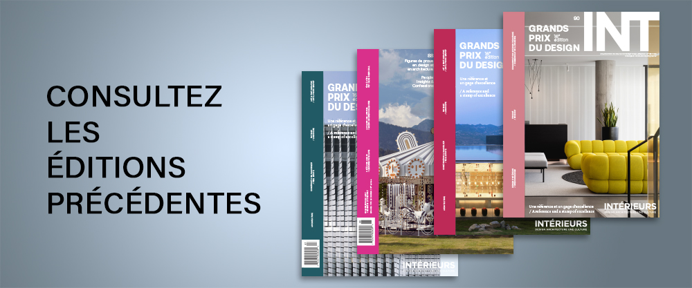Consultez les éditions précédentes du magazine INTÉRIEURS