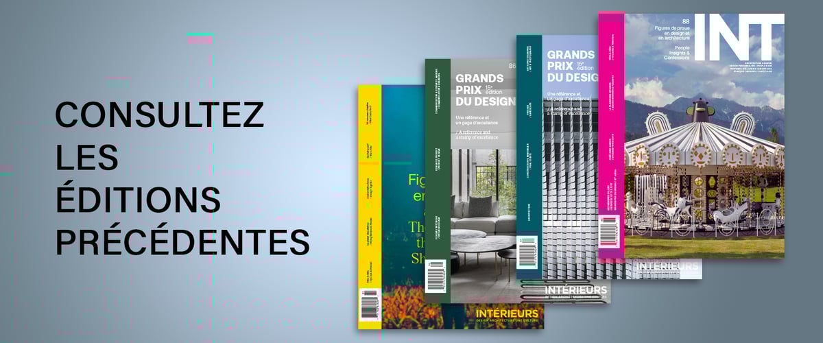 Consultez les éditions précédentes du magazine INTÉRIEURS