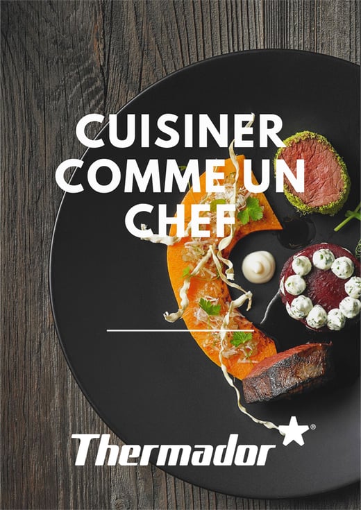 Cuisiner comme un chef - Thermador