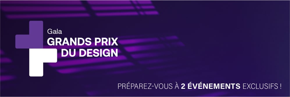 GALA GRANDS PRIX DU DESIGN : PRÉPAREZ-VOUS À 2 ÉVÉNEMENTS EXCLUSIFS!